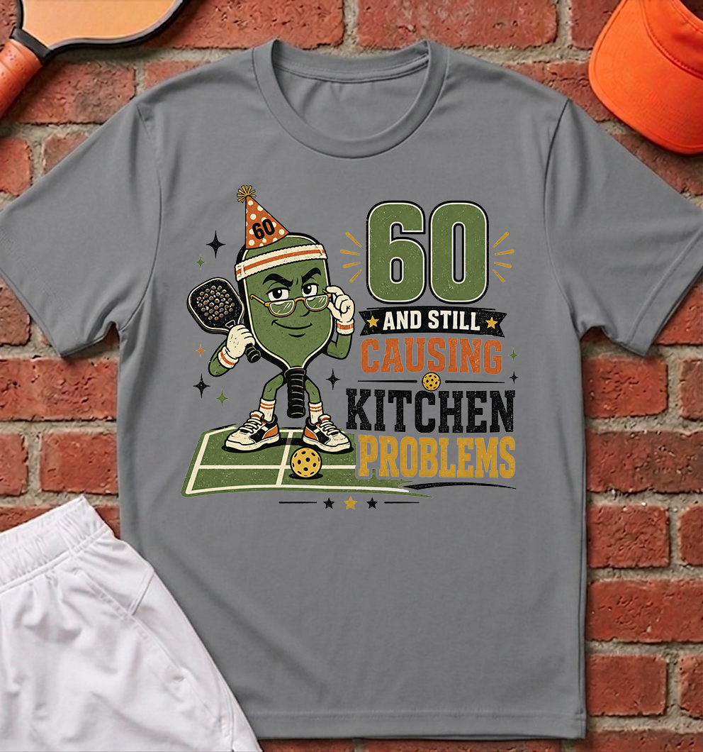 60 Kitchen Problems T-Shirt