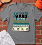 Worked Hard T-Shirt
