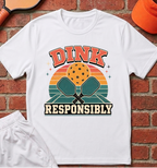 Dink Responsibly T‑Shirt