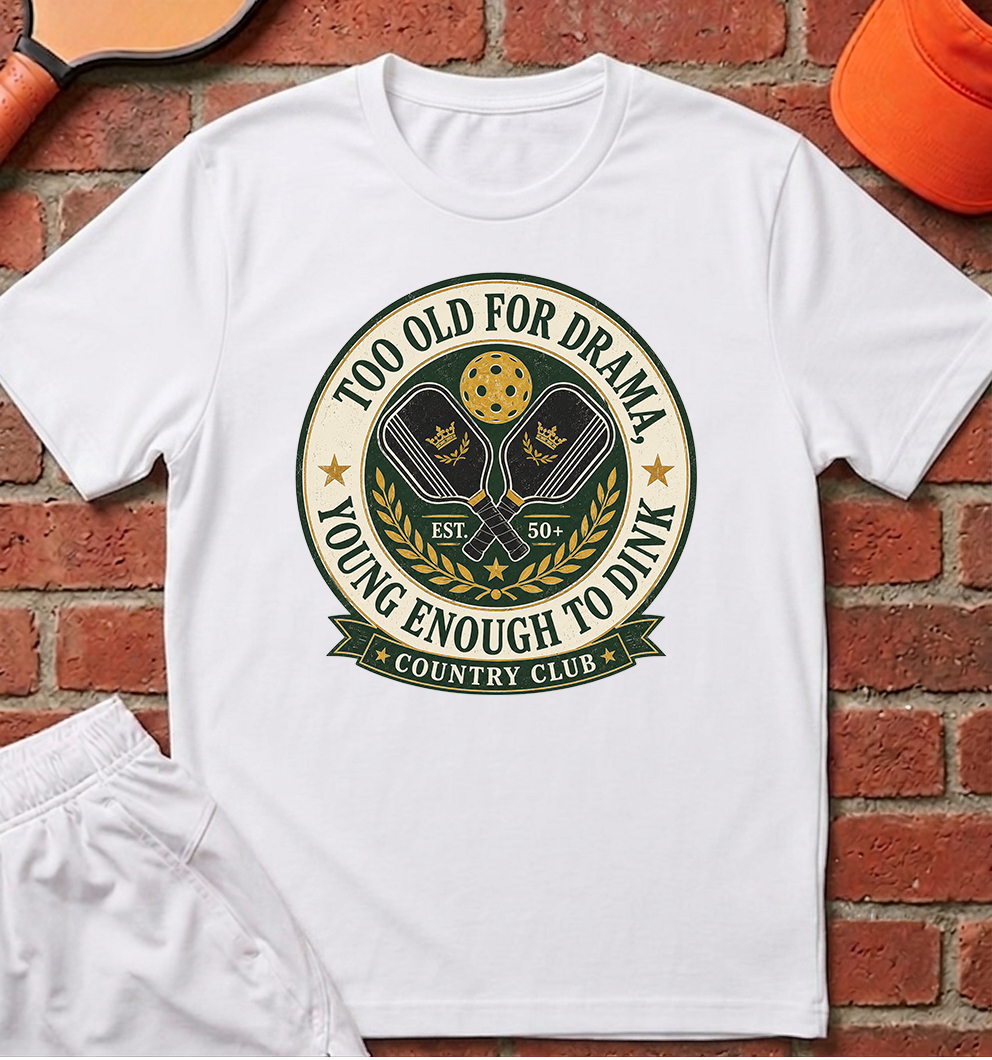 Too Old for Drama T-Shirt