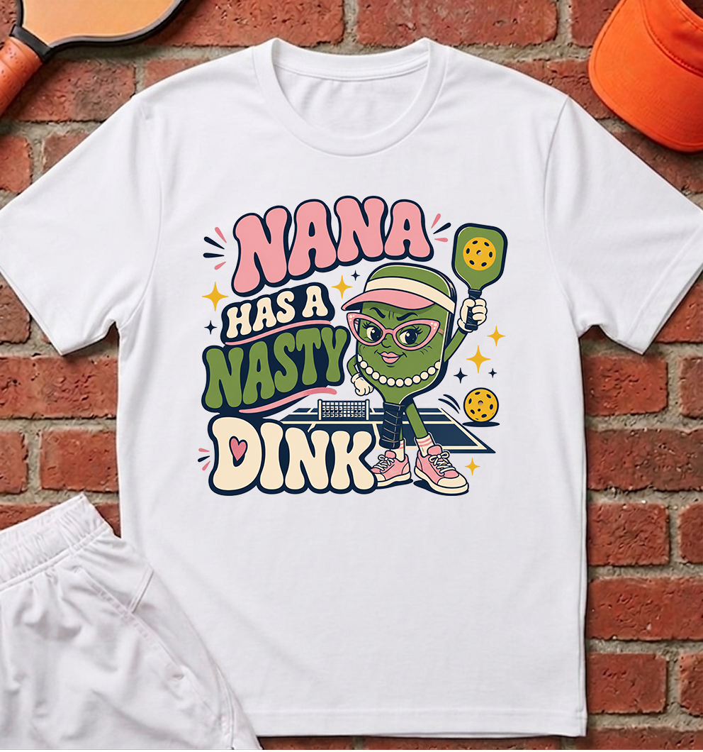Nana Has a Nasty Dink T-Shirt