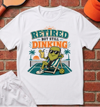 Retired But Still Dinking T-Shirt