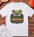 Aging Gracefully T-Shirt