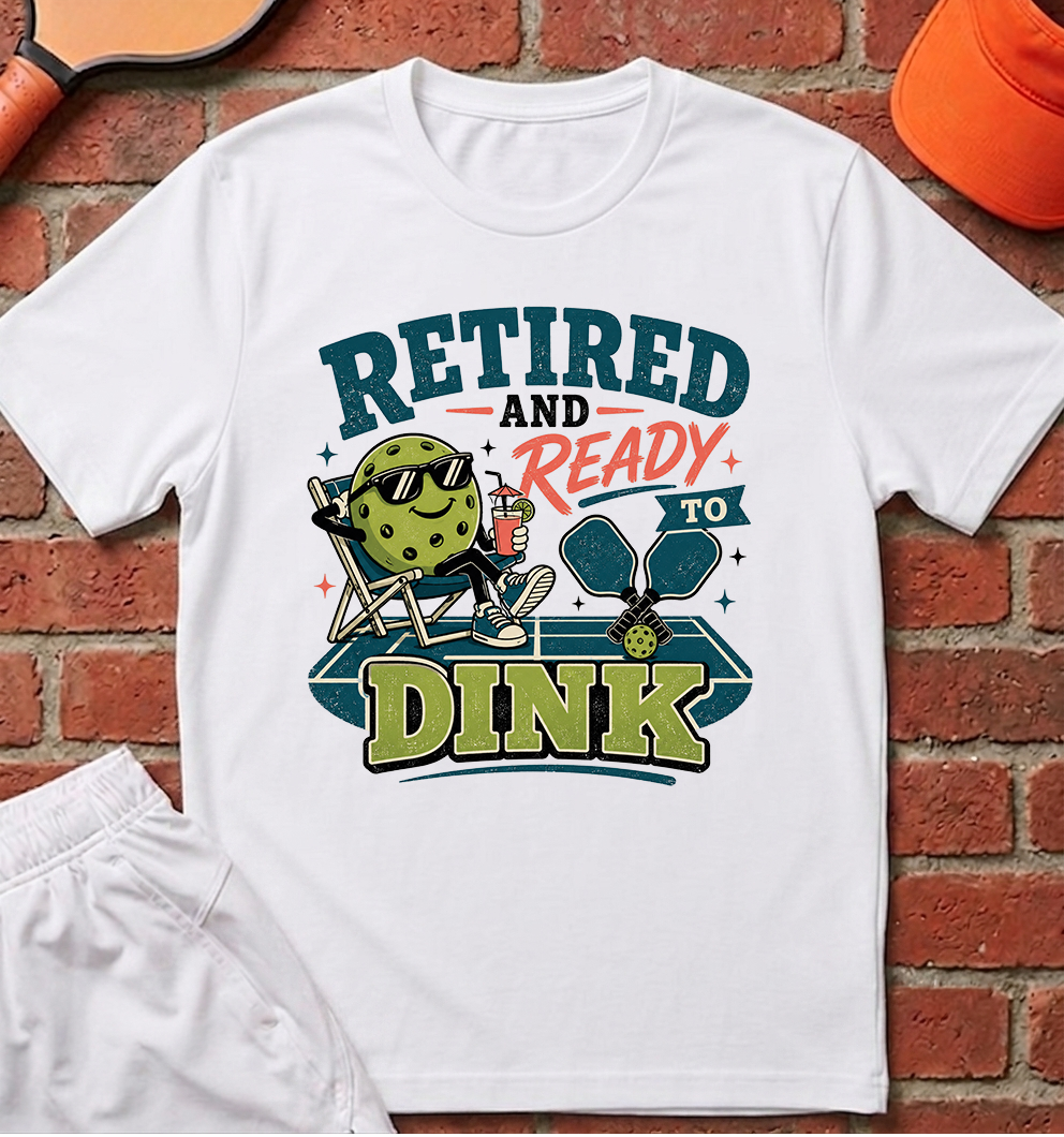 Retired Ready to Dink T-Shirt