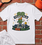 60 Big Dill T-Shirt