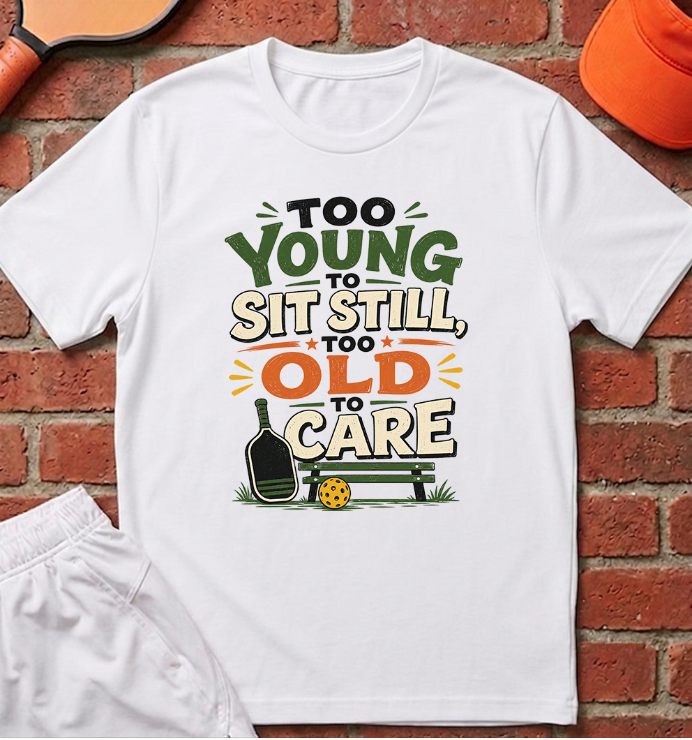 Too Old to Care T-Shirt